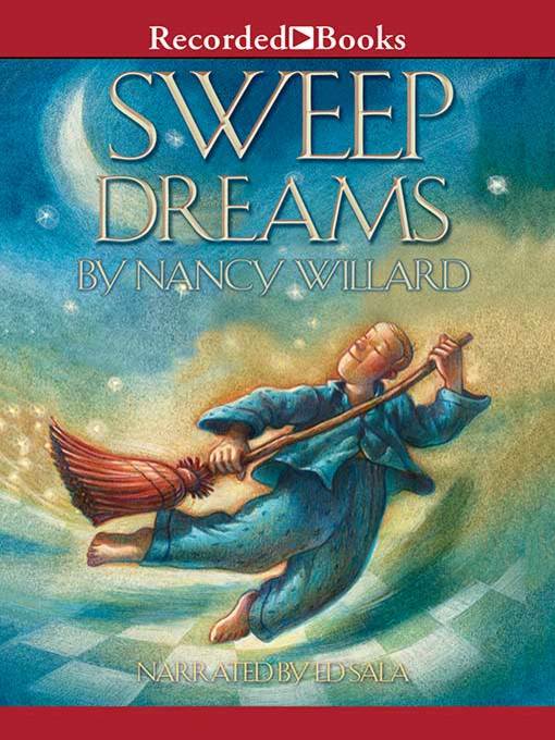 Title details for Sweep Dreams by Nancy Willard - Wait list